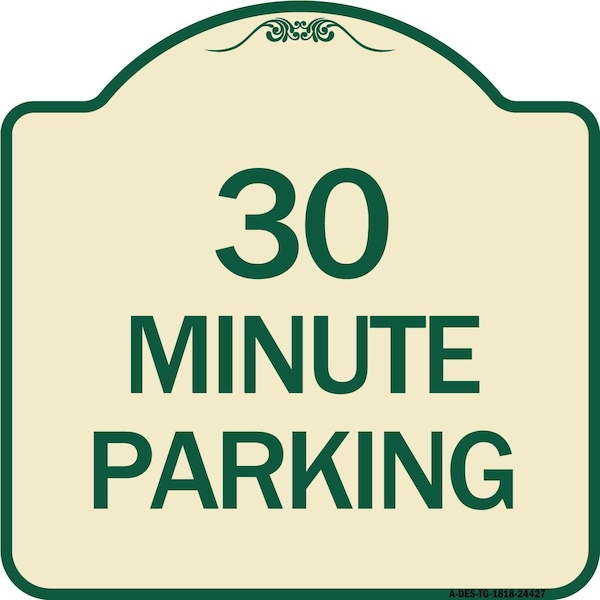 Signmission Designer Series 30 Minute Parking, Tan & Green Heavy-Gauge Aluminum Sign, 18" x 18", TG-1818-24427 A-DES-TG-1818-24427 - main